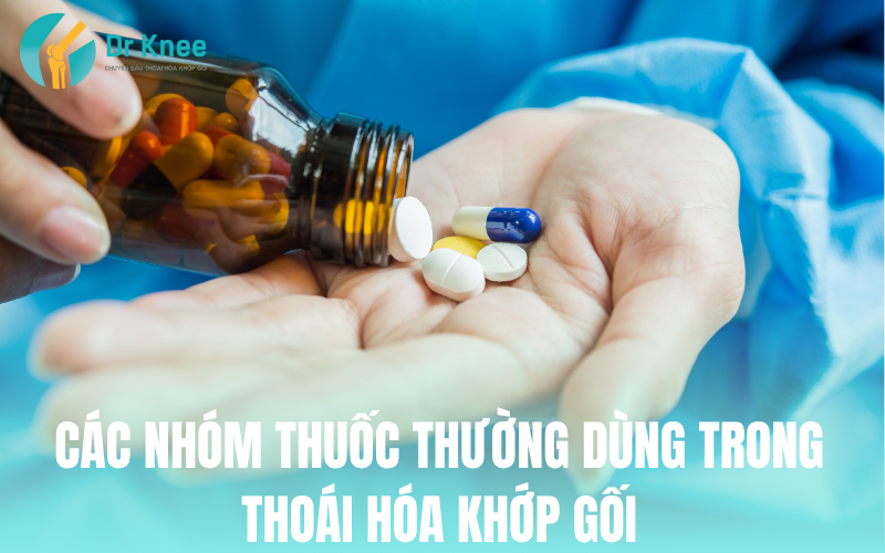 Các nhóm thuốc thường dùng trong thoái hóa khớp gối