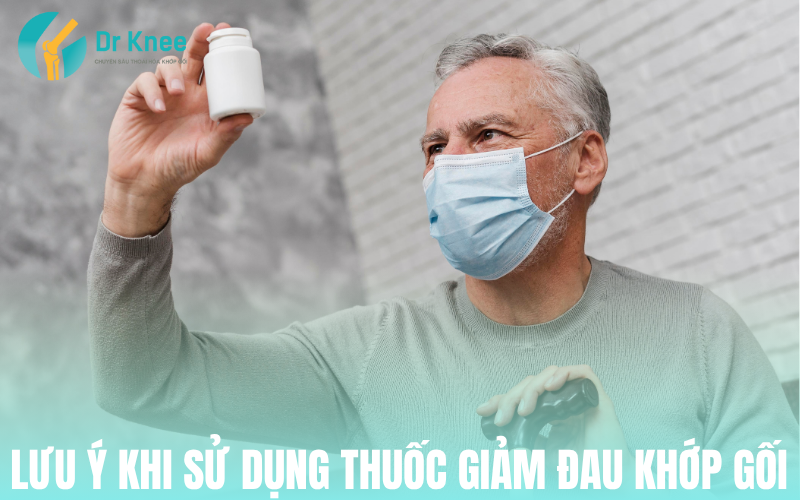 Lưu ý khi sử dụng thuốc giảm đau khớp gối